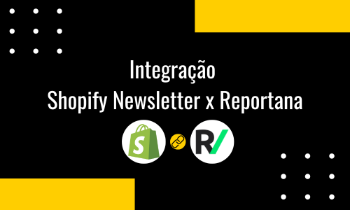 anuncio-integracao-shopify-newsletter-reportana